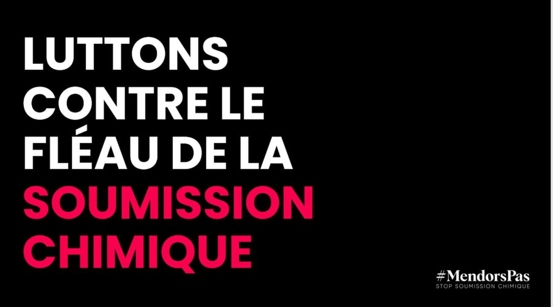 Soutenons le mouvement #Mendorspas : lutte contre la soumission chimique, prévention drogue, drogué à son insu, GHB, sécurité et sensibilisation.